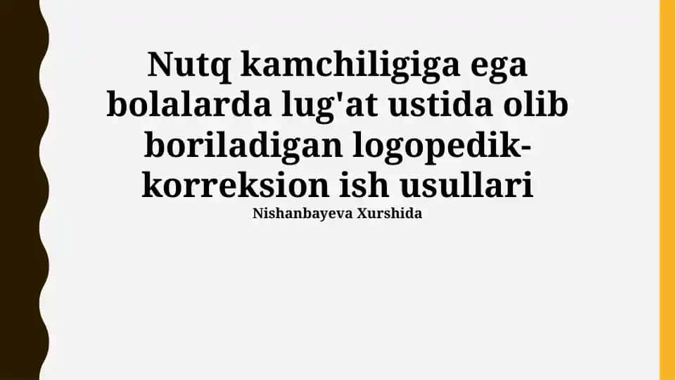 Nutq kamchiligiga ega bolalarda lug'at ustida olib boriladigan logopedik-korreksion ish usullari
