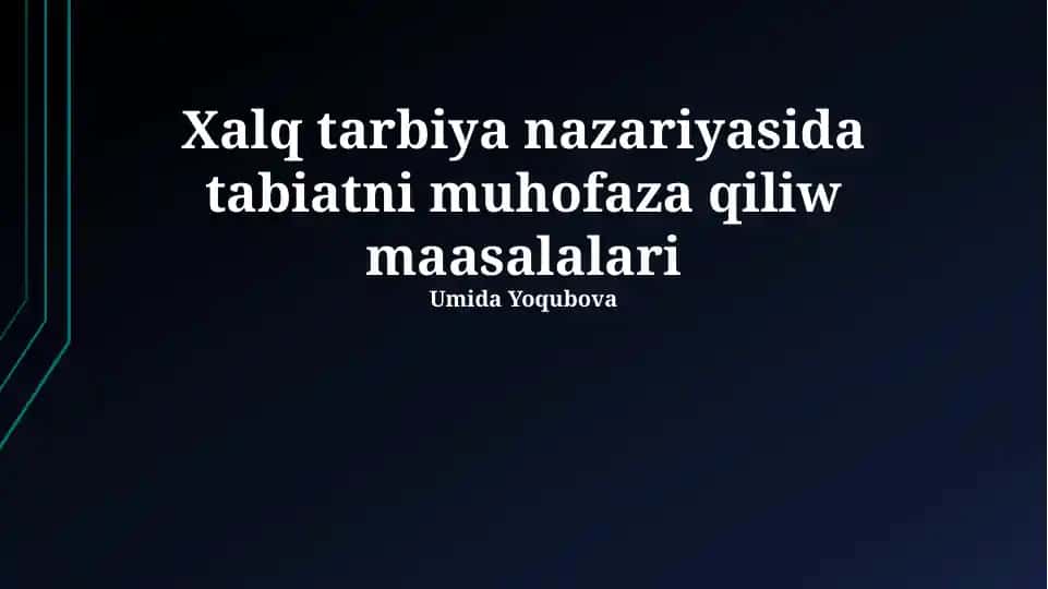 Xalq tarbiya nazariyasida tabiatni muhofaza qiliw maasalalari