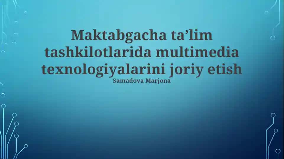 Maktabgacha taʼlim tashkilotlarida multimedia texnologiyalarini joriy etish