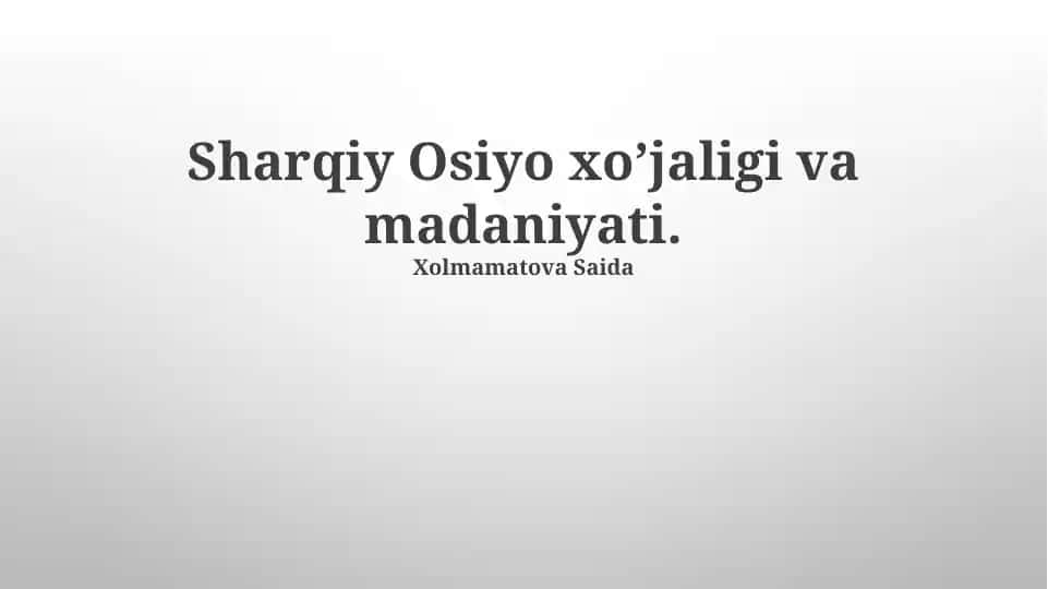 Sharqiy Osiyo xo’jaligi va madaniyati