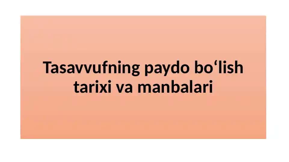 Tasavvufning paydo bo‘lish tarixi va manbalari