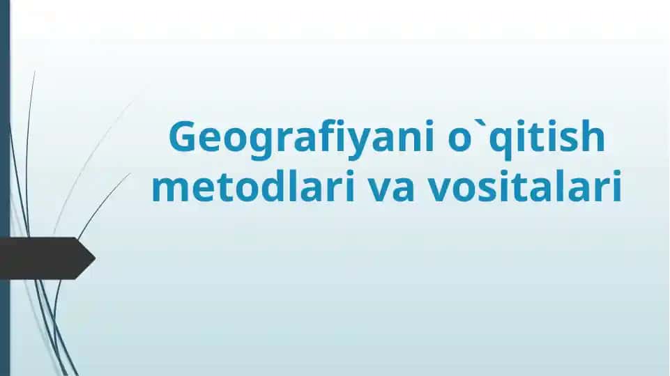 Geografiyanio`qitishmetodlari vavositalari