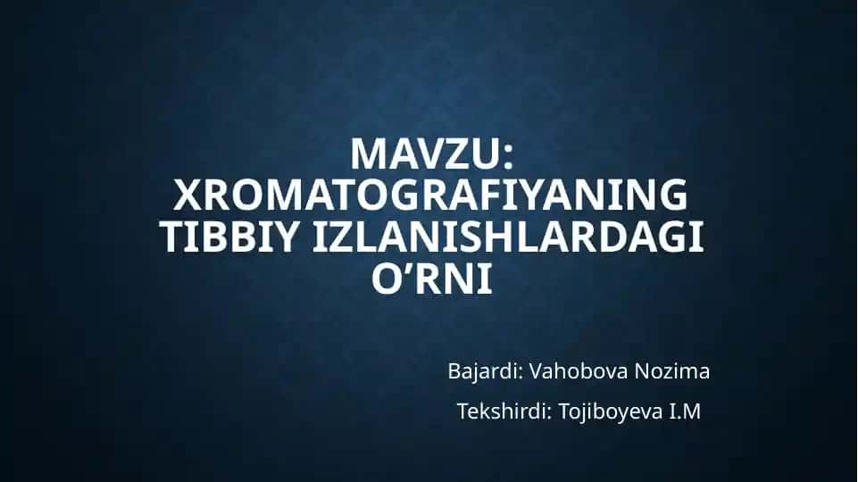Xromatografiyaning tibbiy izlanishlardagi o’rni