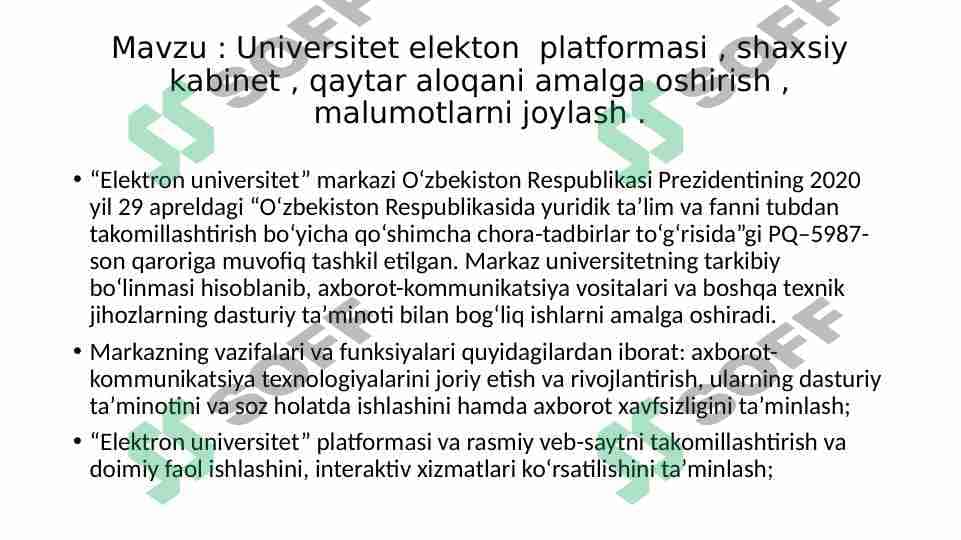 Universitet elekton platformasi , shaxsiy kabinet , qaytar aloqani amalga oshirish , malumotlarni joylash .