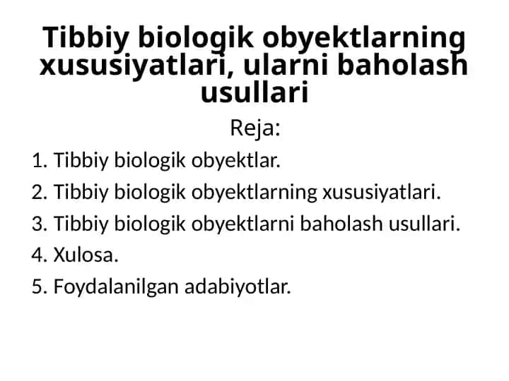 Tibbiy biologik obyektlarning xususiyatlari, ularni baholash usullari