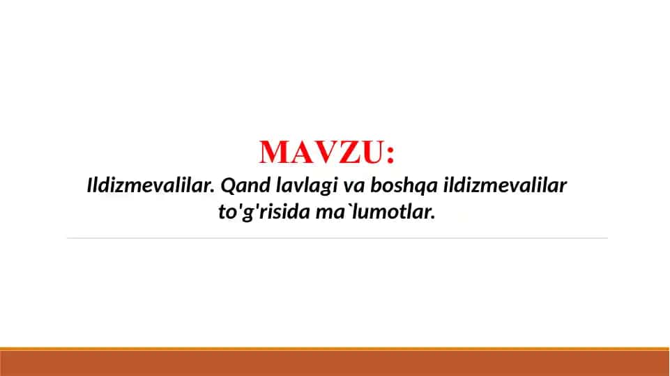 Ildizmevalilar. Qand lavlagi va boshqa ildizmevalilar to'g'risida ma`lumotlar (TAQDIMOT)