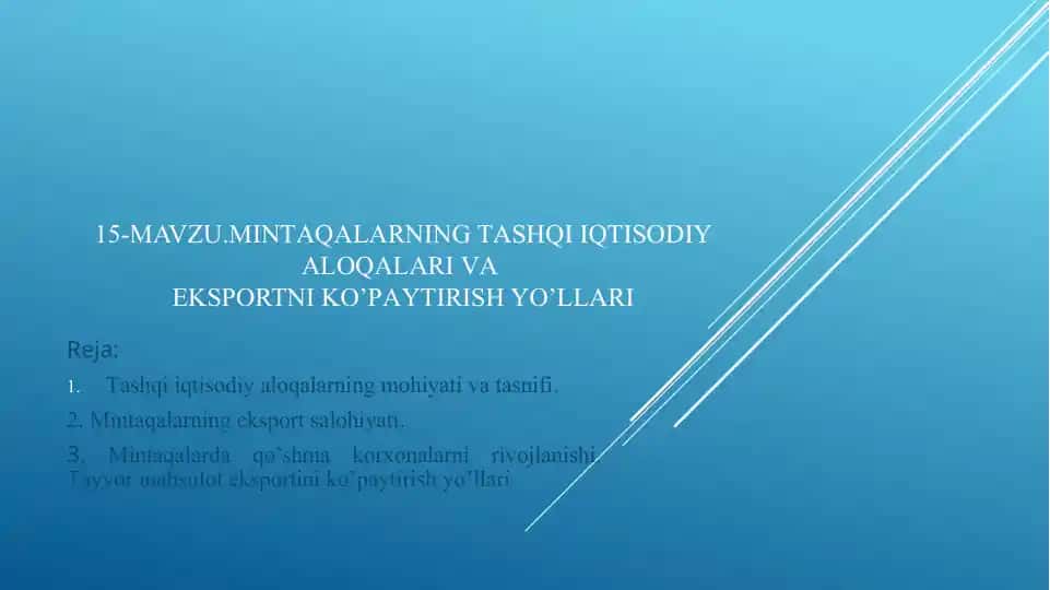 Tаshqi Iqtisоdiy Аlоqаlаrning Tashqаl IQTISODIY ALОQALARI VА EKSPORTNI KO’PАYTIRISH YO’LLАRI