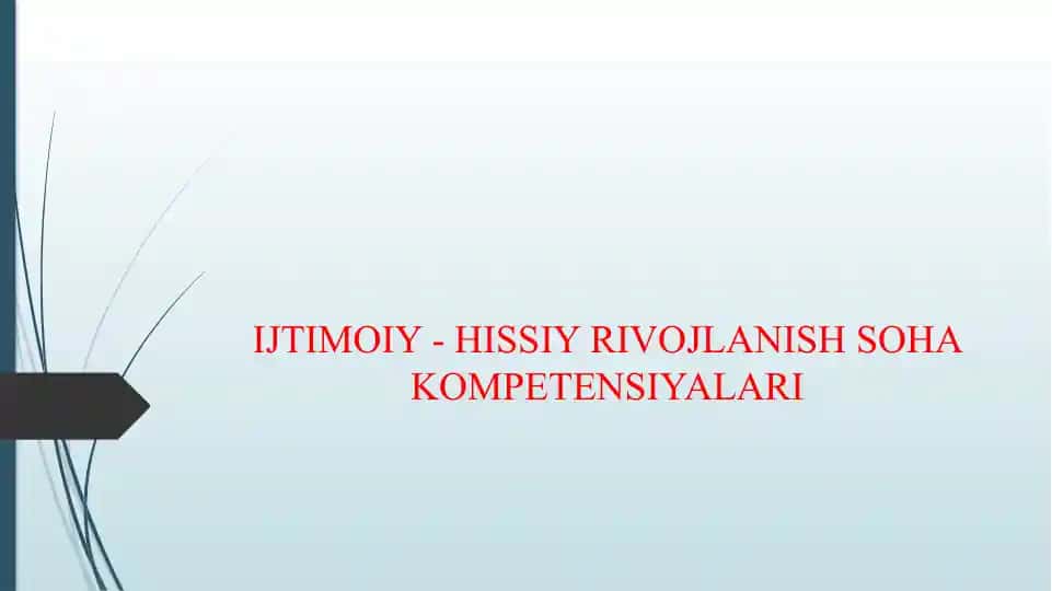 IJTIMOIY - HISSIY RIVOJLANISH SOHA KOMPETENSIYALARI
