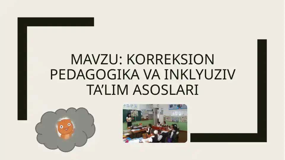 Korreksionpedagogik va inklyuziv ta’lim asoslari