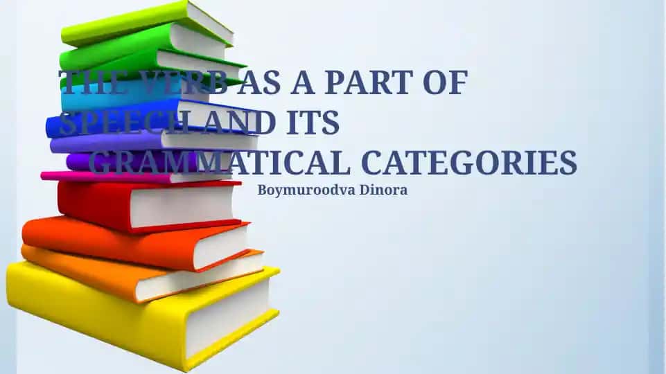 The Verb as a Part of Speech and Its Grammatical Categories