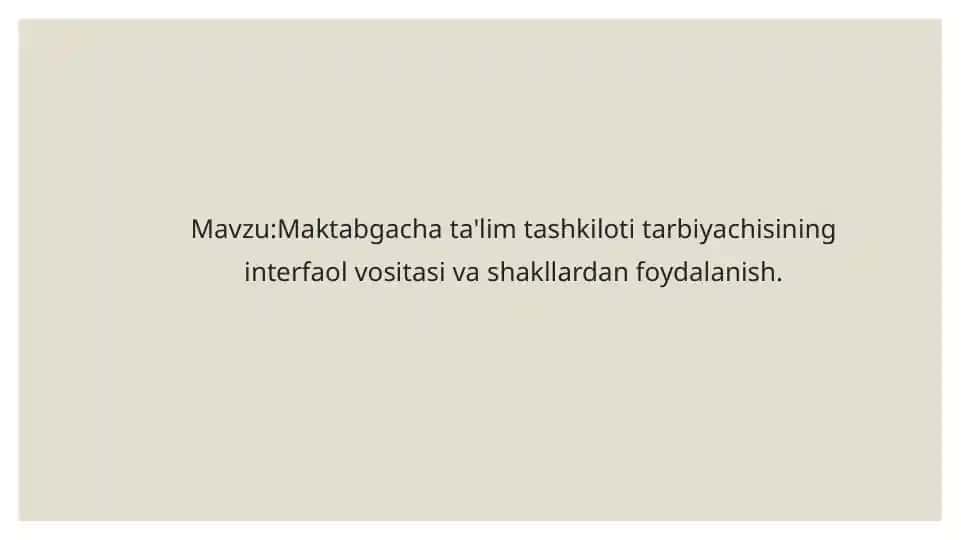 Maktabgacha ta'lim tashkiloti tarbiyachisining interfaol vositasi