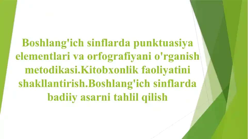 Boshlang'ich sinflarda punktuasiya elementlari va orfografiyani o'rganish metodikasi.