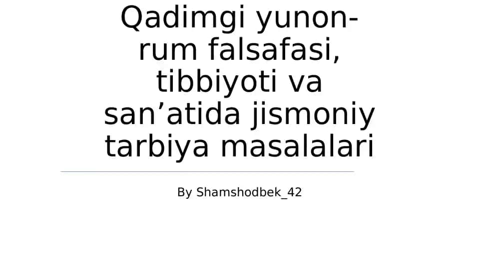 Qadimgi yunon-rum falsafasi, tibbiyoti va san’atida jismoniy tarbiya masalalari