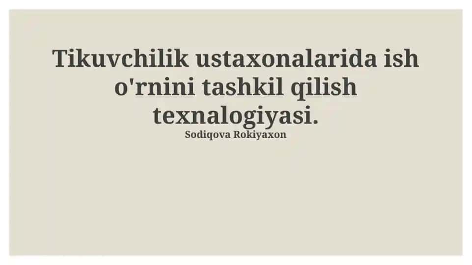 Tikuvchilik ustaxonalarida ish o'rnini tashkil qilish texnalogiyasi