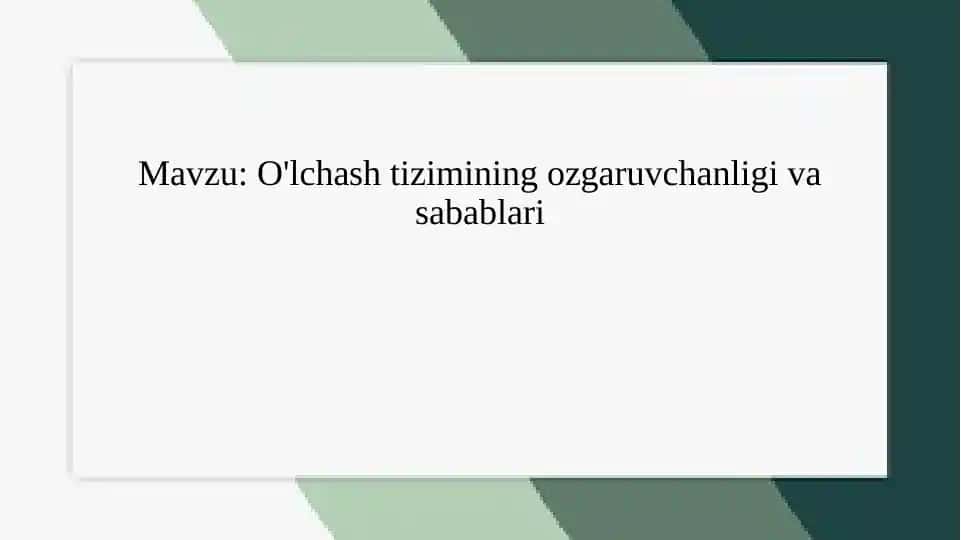 O'lchash tizimining ozgaruvchanligi va sabablari