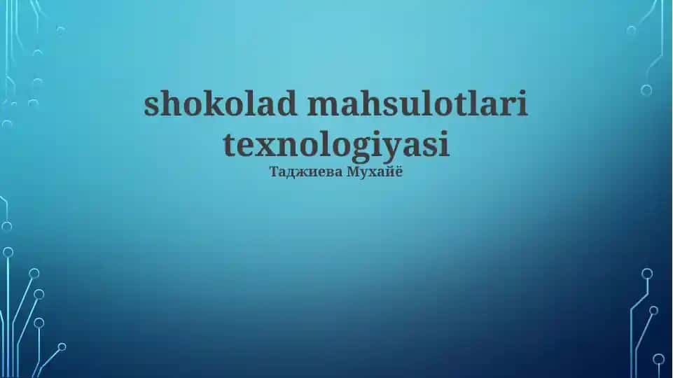 Shokolad mahsulotlari texnologiyasi
