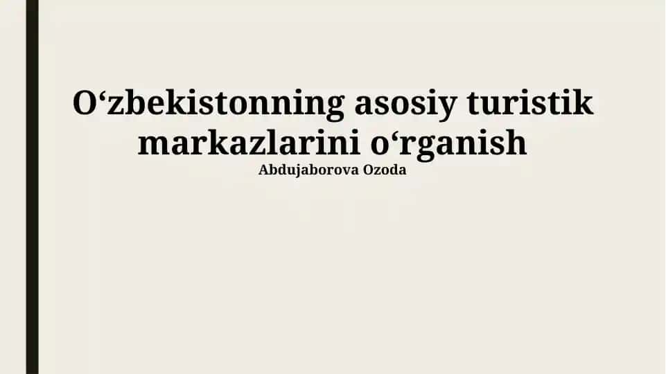 Oʻzbekistonning asosiy turistik markazlarini oʻrganish