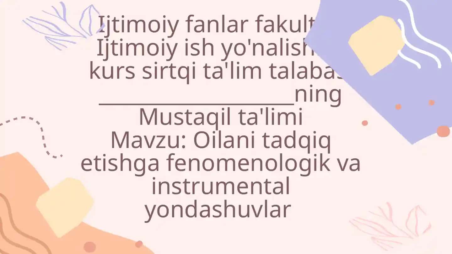 Oilani tadqiq etishga fenomenologik va instrumental yondashuvlar