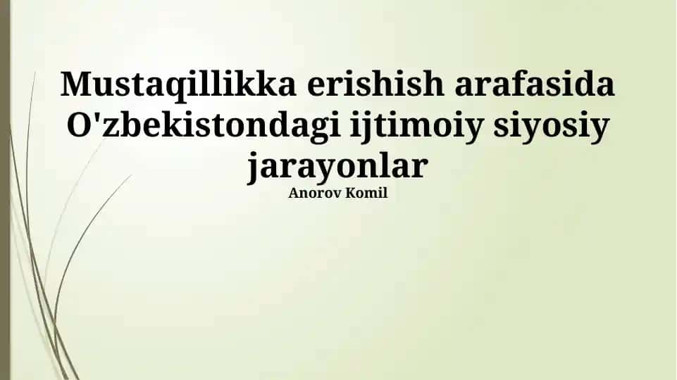 Mustaqillikka erishish arafasida O'zbekistondagi ijtimoiy siyosiy jarayonlar