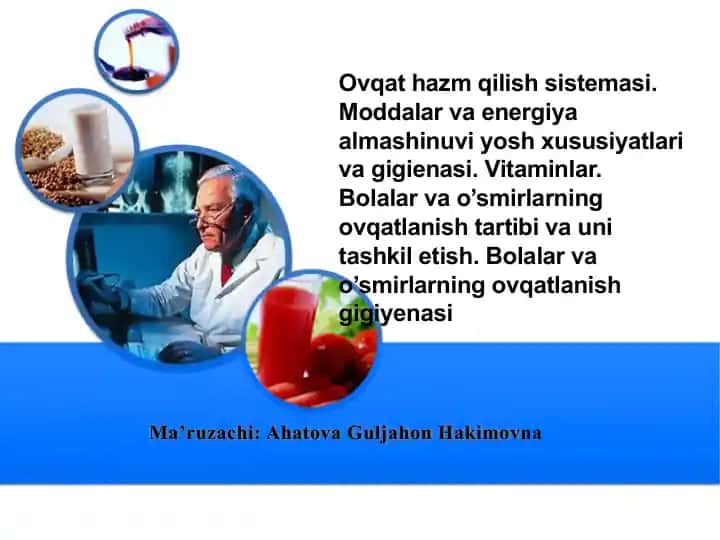 Ovqathazmqilish tizimasi. Moddalar va energiya almashinuvi yosh xususiyatlari va gigienasi.