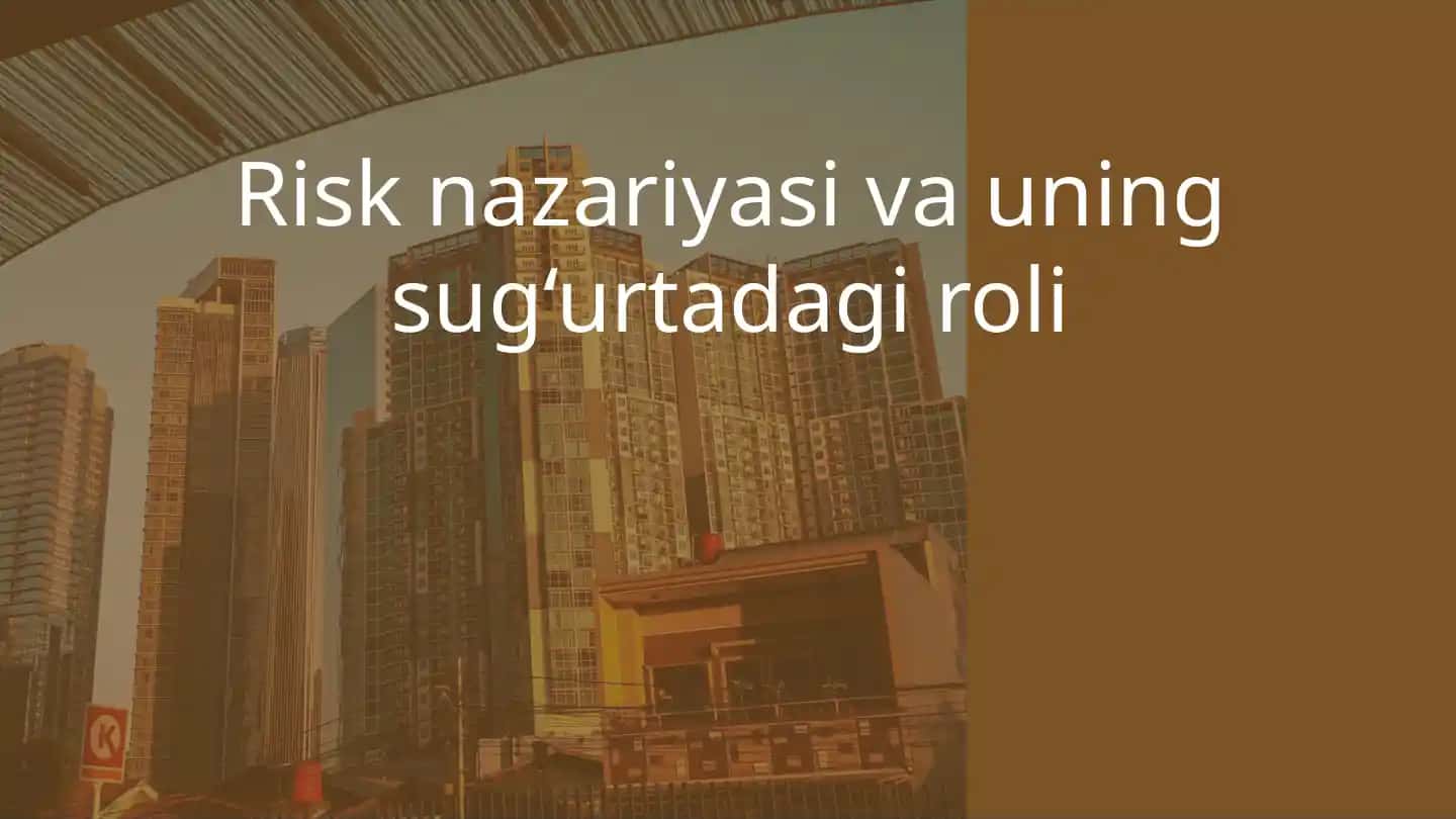 Risk nazariyasi va uning sug‘urtadagi roli