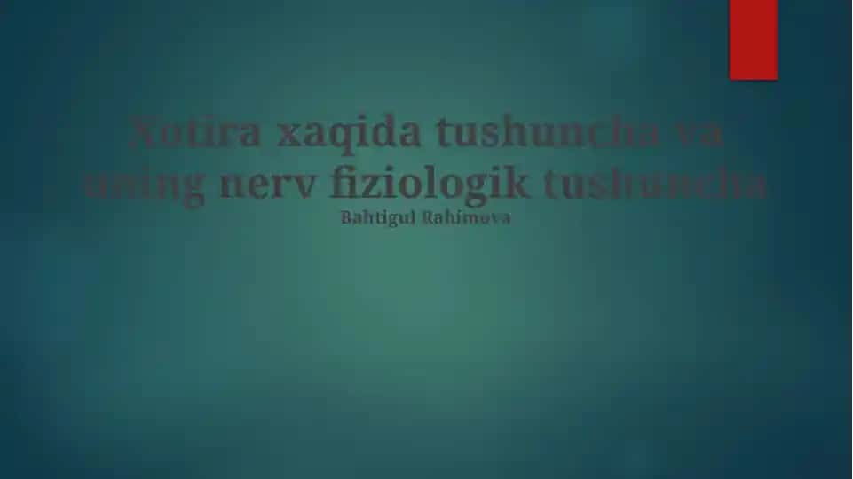 Xotira xaqida tushuncha va uning nerv fiziologik tushuncha