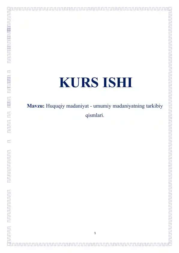 Huquqiy madaniyat – umumiy madaniyatning tarkibiy qismlari (kurs ishi)