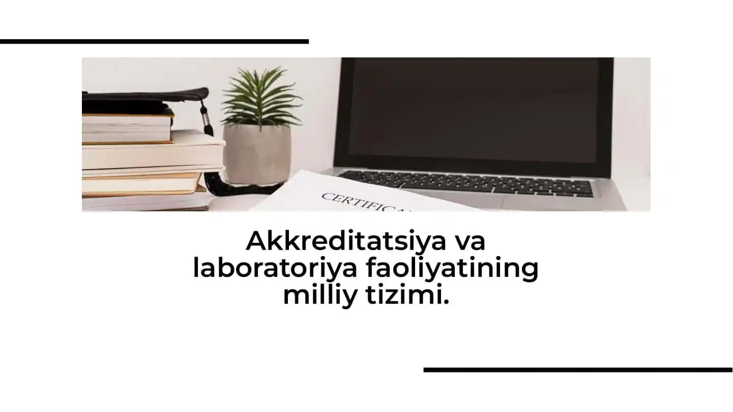 Akkreditatsiya va laboratoriya faoliyatining milliy tizimi
