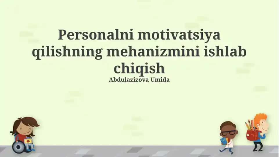 Personalni motivatsiya qilishning mehanizmini ishlab chiqish