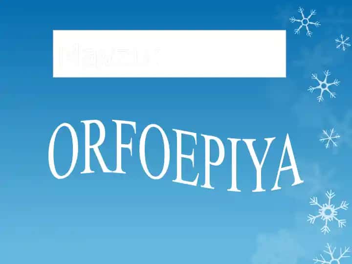 Orfoepiya haqida umumiy ma’lumot