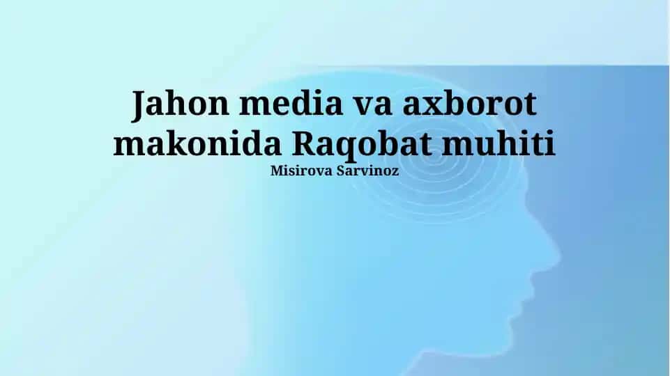 Jahon Media va axborot makonida Raqobat muhiti