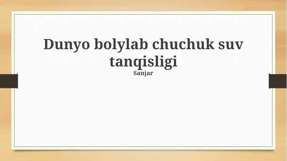 Dunyo bolylab chuchuk suv tanqisligi