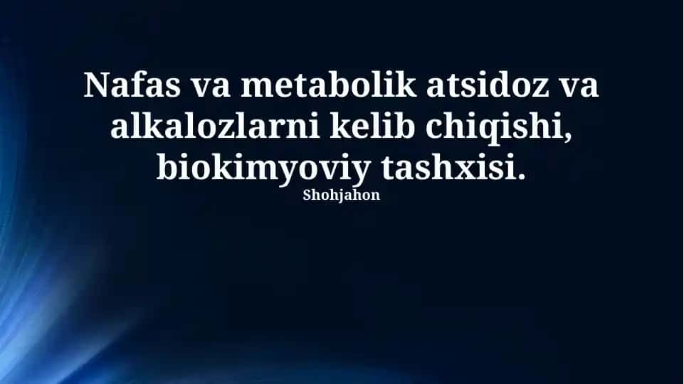 Nafas va metabolik atsidoz va alkalozlarni kelib chiqishi, biokimyoviy tashxisi
