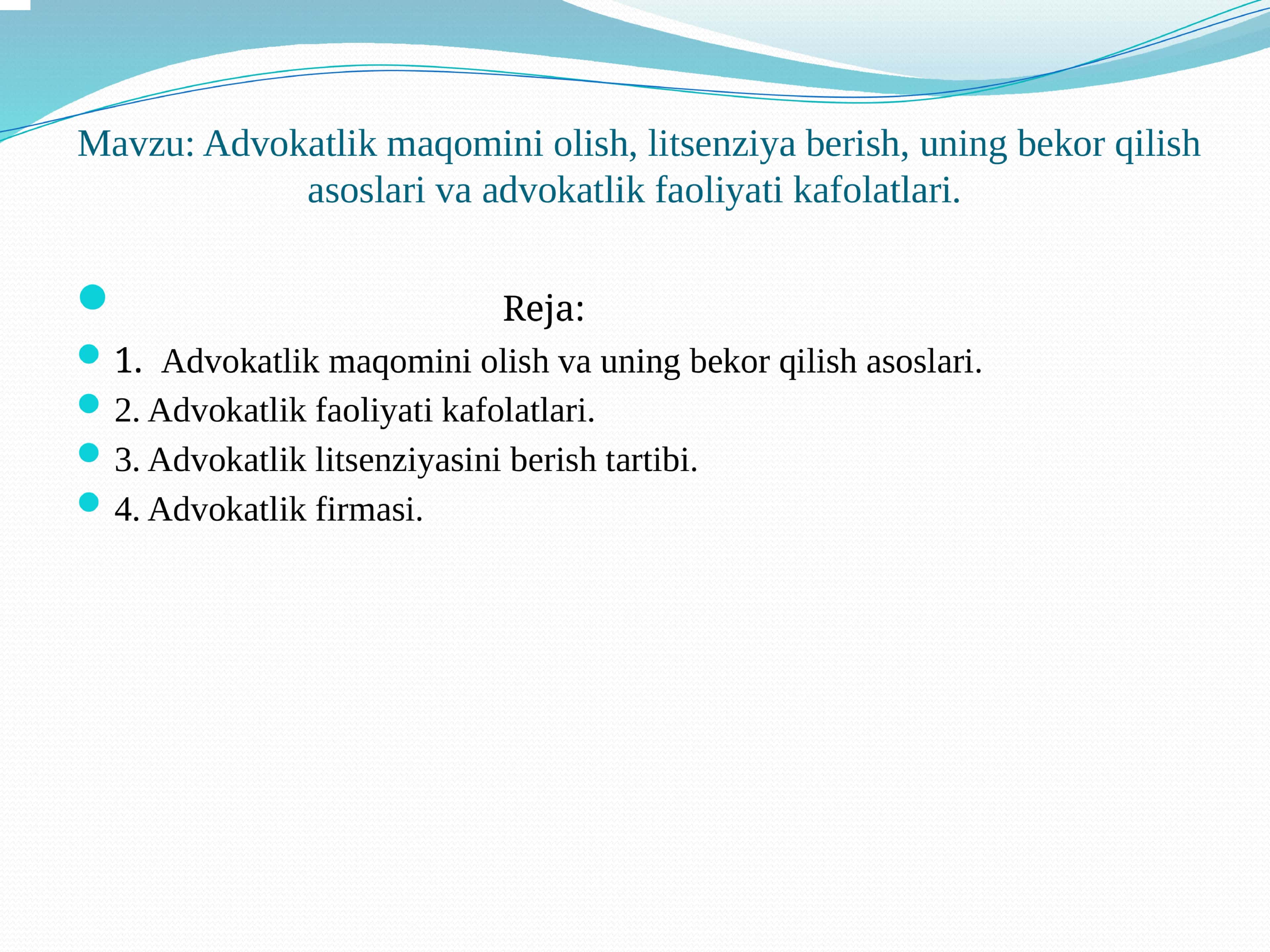 Advokatlik maqomini olish, litsenziya berish, uning bekor qilish asoslari va advokatlik faoliyati kafolatlari.