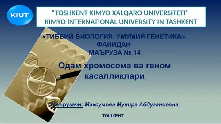 ТИББИЙ БИОЛОГИЯ. УМУМИЙ ГЕНЕТИКА