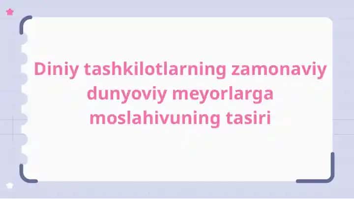 Diniy tashkilotlarning zamonaviy dunyoviy meyorlarga moslahivuning tasiri