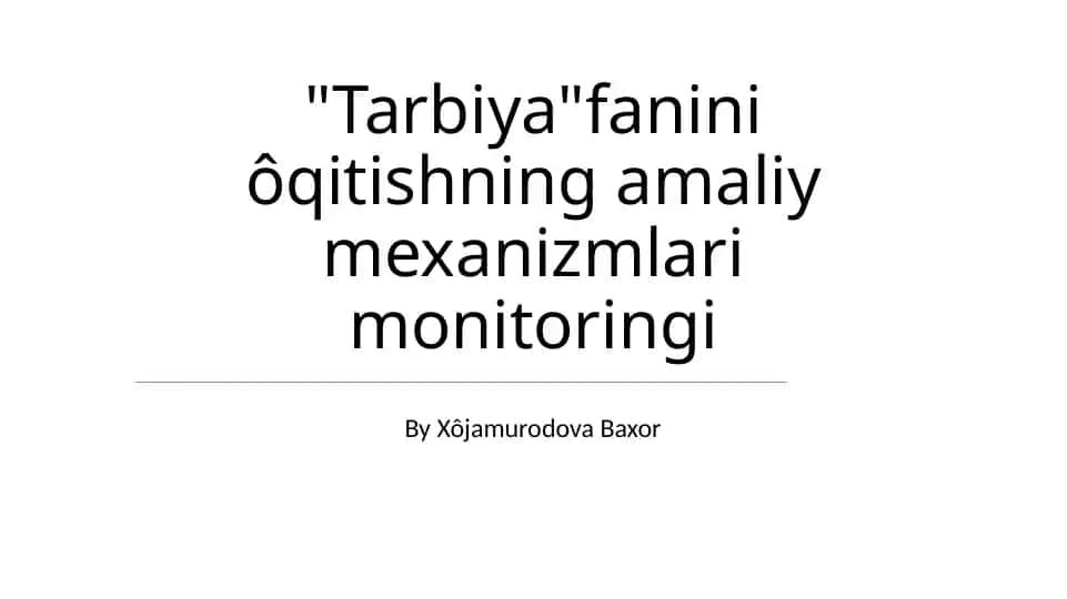 "Tarbiya"fanini ôqitishning amaliy mexanizmlari monitoringi