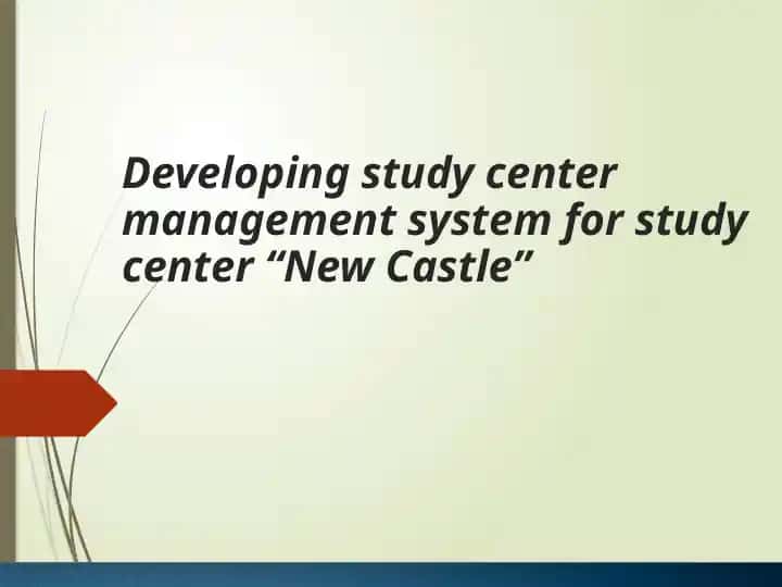 Study Center Management System for Study Center "New Castle"