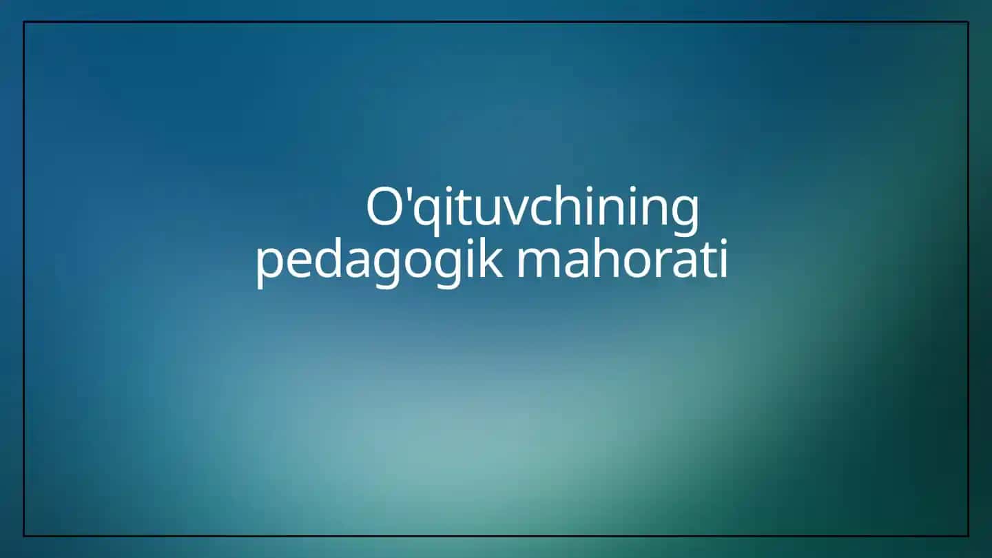 Pedagogik Mahoratning Ta'rifi