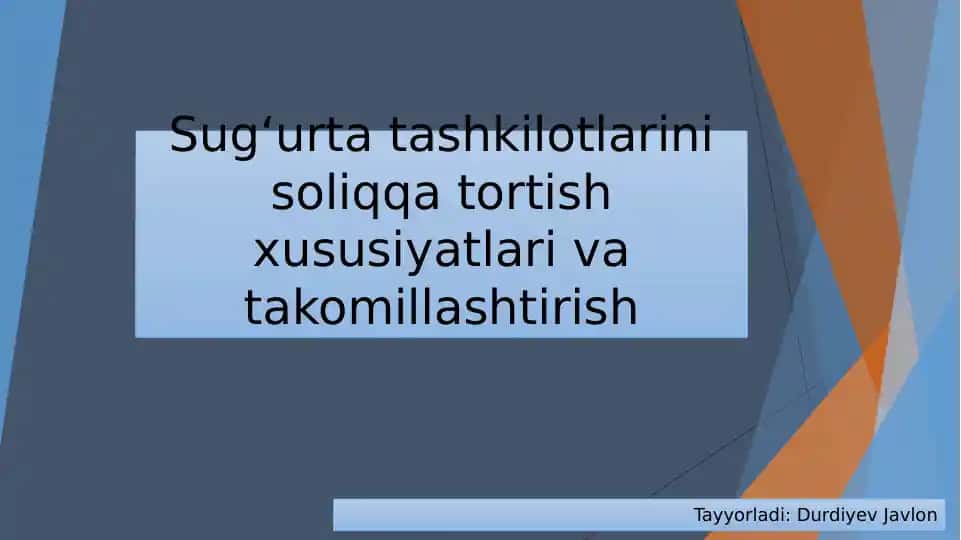 Sugʻurta tashkilotlarini soliqqa tortish xususiyatlari va takomillashtirish