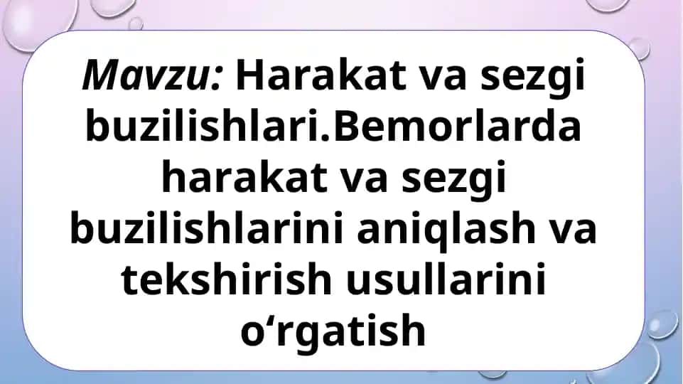 Harakat vasezgi buzilishlari. Bemorlarda harakat vasezgi buzilishlarini aniqlash va tekshirish usullarini o‘rgatish