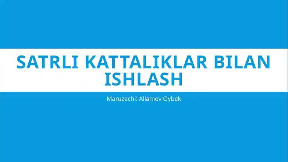 Satrli kattaliklar bilan ishlash