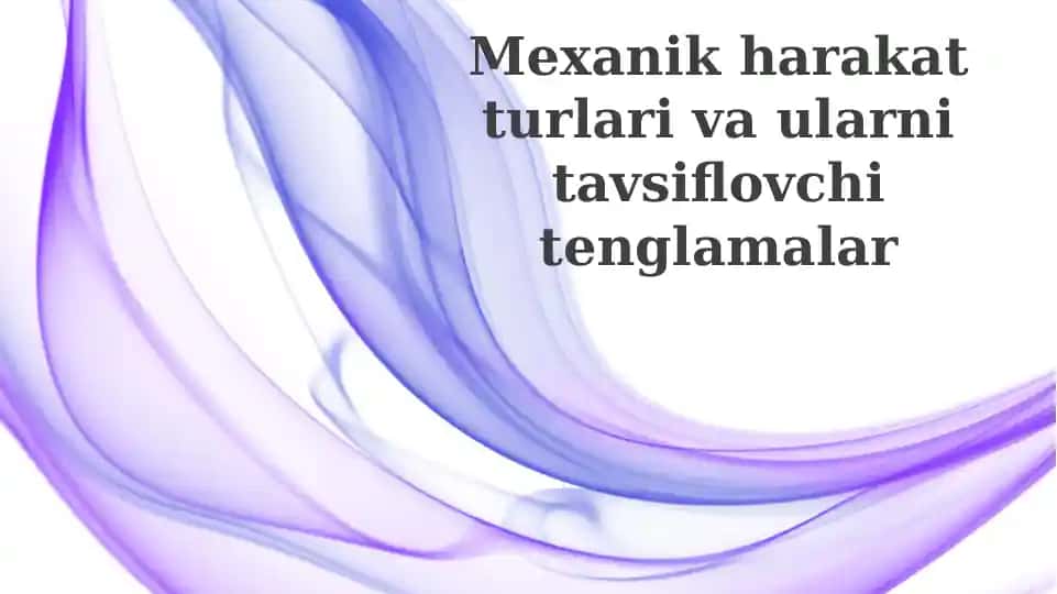 Mexanik harakatning turlari