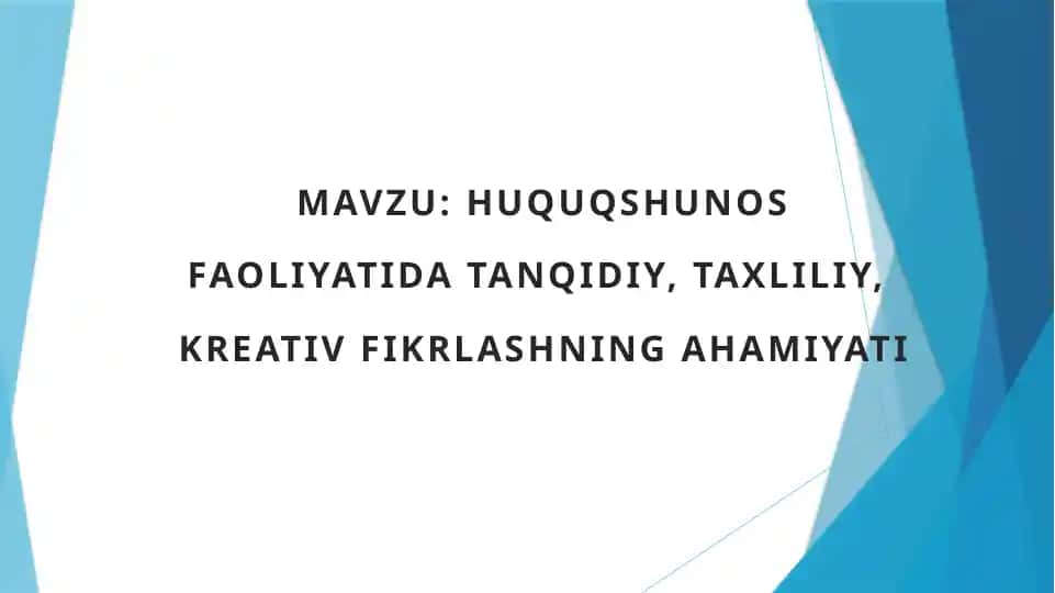 Tanqidiy, taxliliy va kreativ fikrlashning huquqshunos faoliyatidagi ahamiyati