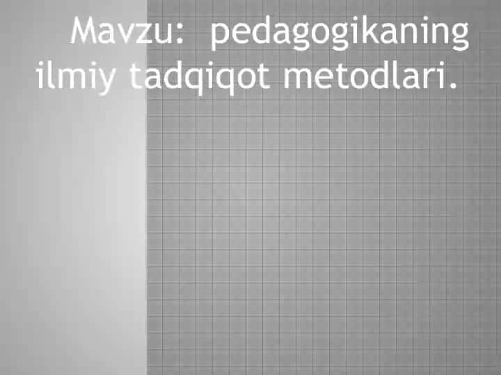 Pedagogikaning ilmiy-tadqiqot metodlari