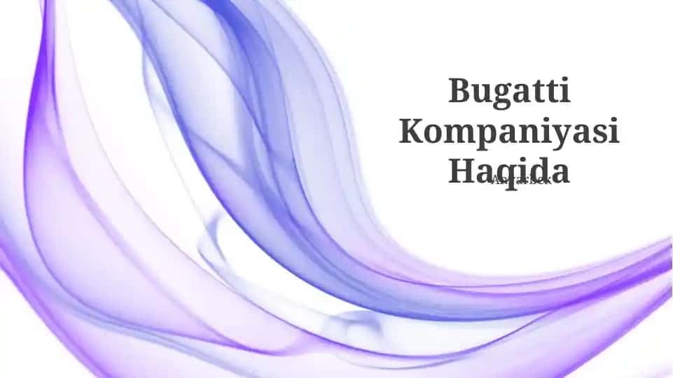 Bugatti Kompaniyasi Haqida