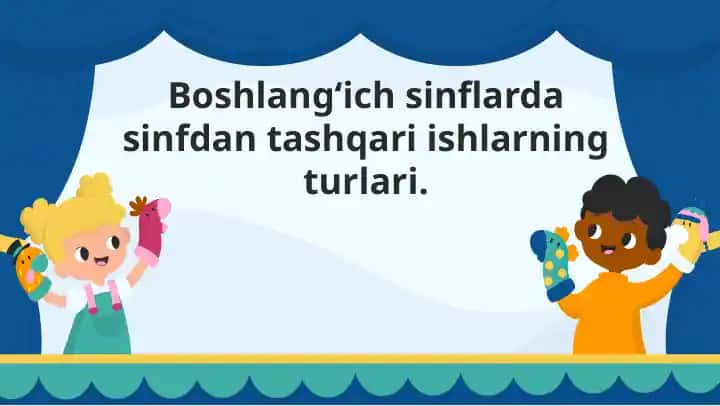 Boshlang‘ich sinflardasinfdantashqari ishlarningturlari