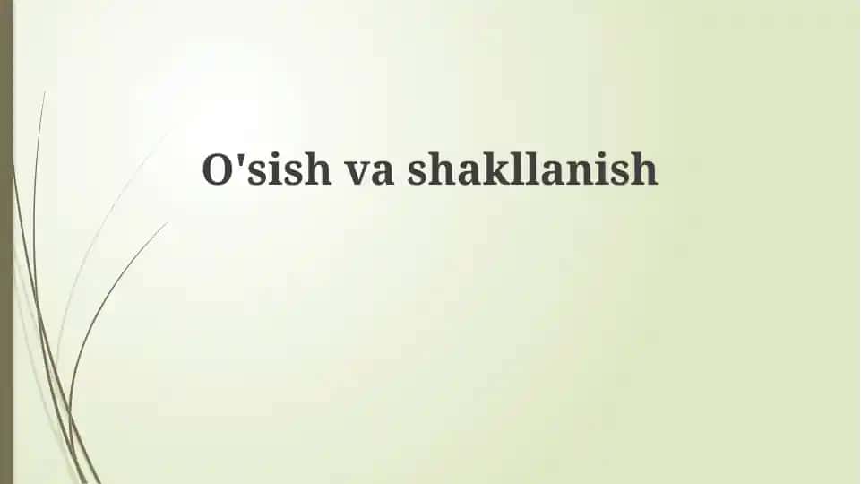 O'sish va Shakllanish