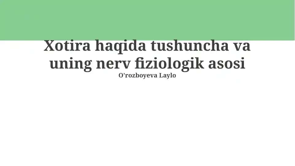 Xotira haqida tushuncha va uning nerv fiziologik asosi