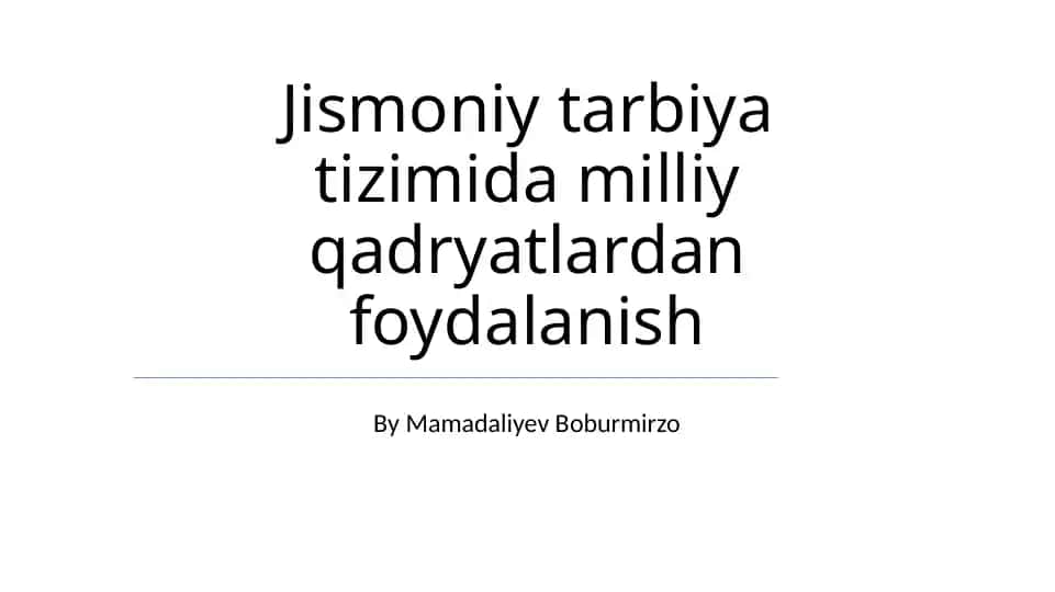 Jismoniy tarbiya tizimida milliy qadryatlardan foydalanish
